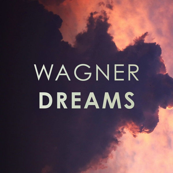 Wagner Dreams
