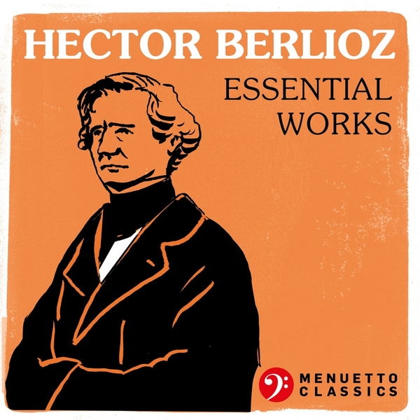 Hector Berlioz Essential Works